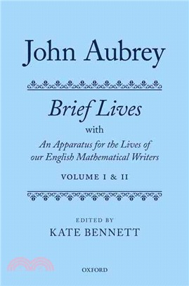 John Aubrey ─ Brief Lives With an Apparatus for the Lives of Our English Mathematical Writer