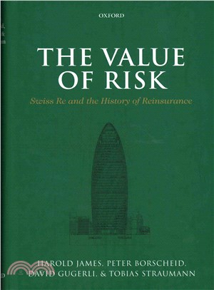 The Value of Risk ─ Swiss Re and the History of Reinsurance