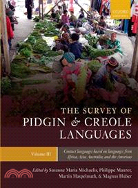 The Survey of Pidgin and Creole Languages ― Contact Languages Based on Languages from Africa, Australia, and the Americas