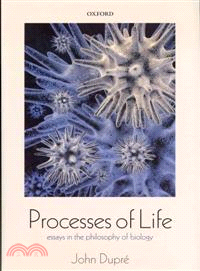 Processes of Life ─ Essays in the Philosophy of Biology