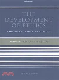 The Development of Ethics ─ A Historical and Critical Study : From Suarez to Rousseau