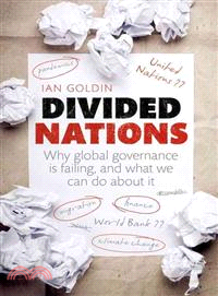 Divided Nations ─ Why Global Governance Is Failing, and What We Can Do About It