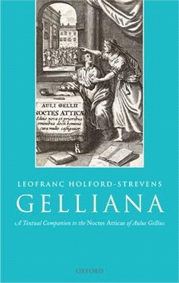 Gelliana ― A Textual Companion to the Noctes Atticae of Aulus Gellius