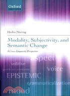 Modality, Subjectivity, and Semantic Change