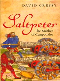 Saltpeter ─ The Mother of Gunpowder