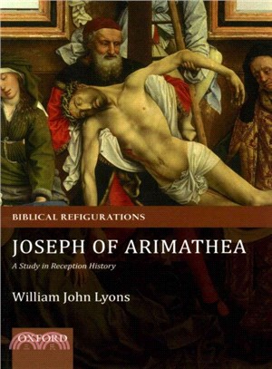 Joseph of Arimathea ─ A Study in Reception History