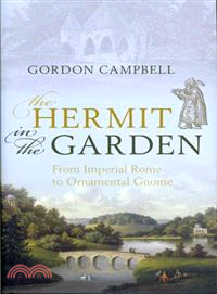 The Hermit in the Garden ― From Imperial Rome to Ornamental Gnome