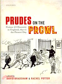 Prudes on the Prowl ─ Fiction and Obscenity in England, 1850 to the Present Day