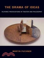 The Drama of Ideas ─ Platonic Provocations in Theater and Philosophy