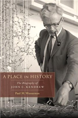 A Place in History：The Biography of John C. Kendrew