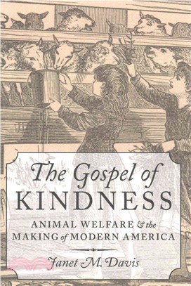 The Gospel of Kindness ─ Animal Welfare and the Making of Modern America