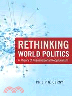 Rethinking World Politics ─ A Theory of Transnational Neopluralism