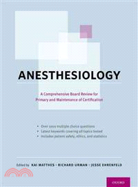 Anesthesiology ─ A Comprehensive Board Review for Primary and Maintenance of Certification