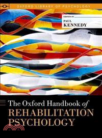 The Oxford handbook of rehabilitation psychology / edited by Paul Kennedy.