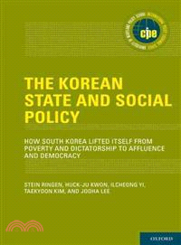 The Korean State and Social Policy ─ How South Korea Lifted Itself from Poverty and Dictatorship to Affluence and Democracy