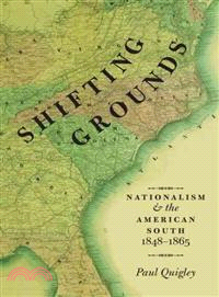 Shifting Grounds ─ Nationalism and the American South, 1848-1865