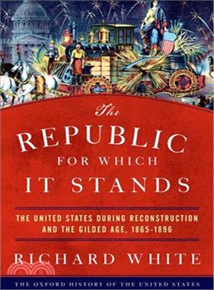 The Republic for Which It Stands ─ The United States During Reconstruction and the Gilded Age 1865-1896