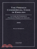 The French Commercial Code in English 2009: Le Code De Commerce Francais Traduit En Anglais 2009