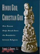 Hindu God, Christian God ─ How Reason Helps Break Down the Boundaries Between Religions