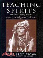 Teaching Spirits ─ Understanding Native American Religious Traditions