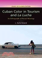 Cuban Color in Tourism and La Lucha ─ An Ethnography of Racial Meaning