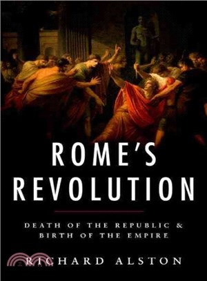 Rome's Revolution ─ Death of the Republic and Birth of an Empire