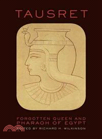 Tausret—Forgotten Queen and Pharaoh of Egypt