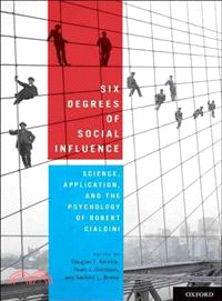 Six Degrees of Social Influence ─ Science, Application, and the Psychology of Robert Cialdini