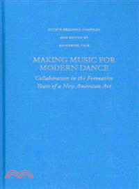 Making Music for Modern Dance ─ Collaboration in the Formative Years of a New American Art