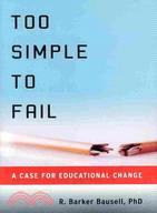 Too Simple to Fail ─ A Case for Educational Change