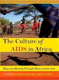 The Culture of AIDS in Africa ─ Hope and Healing In Music and the Arts