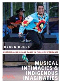 Musical Intimacies and Indigenous Imaginaries ─ Aboriginal Music and Dance in Public Performance