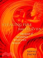 Stealing Fire from Heaven ─ The Rise of Modern Western Magic