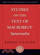 Studies on the Text of Macrobius' Saturnalia