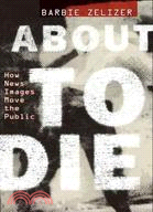 About to Die ─ How News Images Move the Public