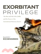 Exorbitant privilege :the ri...