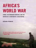 Africa's World War ─ Congo, the Rwandan Genocide, and the Making of a Continental Catastrophe