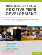 Risk, Resilience, and Positive Youth Development ─ Developing Effective Community Programs for At-Risk Youth: Lessons from the Denver Bridge Project