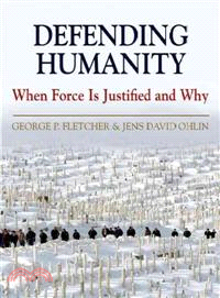 Defending Humanity ─ When Force Is Justified and Why