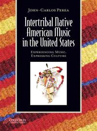 Intertribal Native American Music in the United States ─ Experiencing Music, Expressing Culture