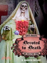 Devoted to Death ─ Santa Muerte, the Skeleton Saint