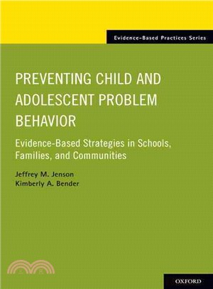 Preventing Child and Adolescent Problem Behavior ─ Evidence-Based Strategies in Schools, Families, and Communities