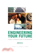 Engineering Your Future: A Brief Introduction to Engineering, 2009-2010 Edition