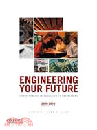 Engineering Your Future 2009-2010: A Comprehensive Introduction to Engineering