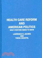 Health Care Reform and American Politics: What Everyone Needs to Know