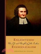 Enlightened Evangelicalism: The Life and Thought of John Erskine