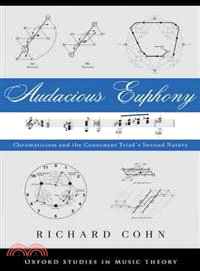 Audacious Euphony ─ Chromaticism and the Triad's Second Nature