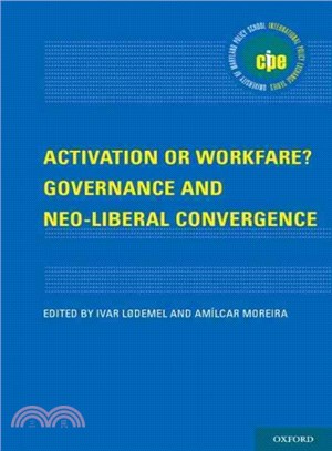 Activation or Workfare? ─ Governance and the Neo-Liberal Convergence