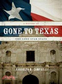 Gone to Texas ─ A History of the Lone Star State