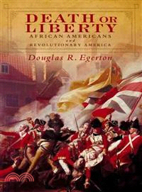 Death or Liberty ─ African Americans and Revolutionary America